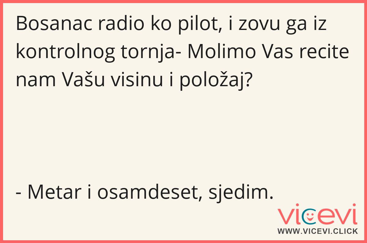 35-3502-bosanac-radio-ko-pilot-i-zovu-ga-iz-kontrolnog-tornja-molimo-vas-recite-nam-vasu-visinu-i-po